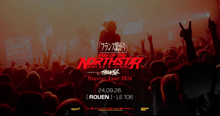 RISE OF THE NORTHSTAR + TEN56. au 106 à Rouen le 24.09.2026 - Les News ...